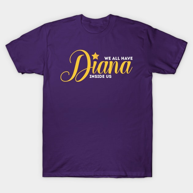 Diana Inside Us T-Shirt by quotysalad